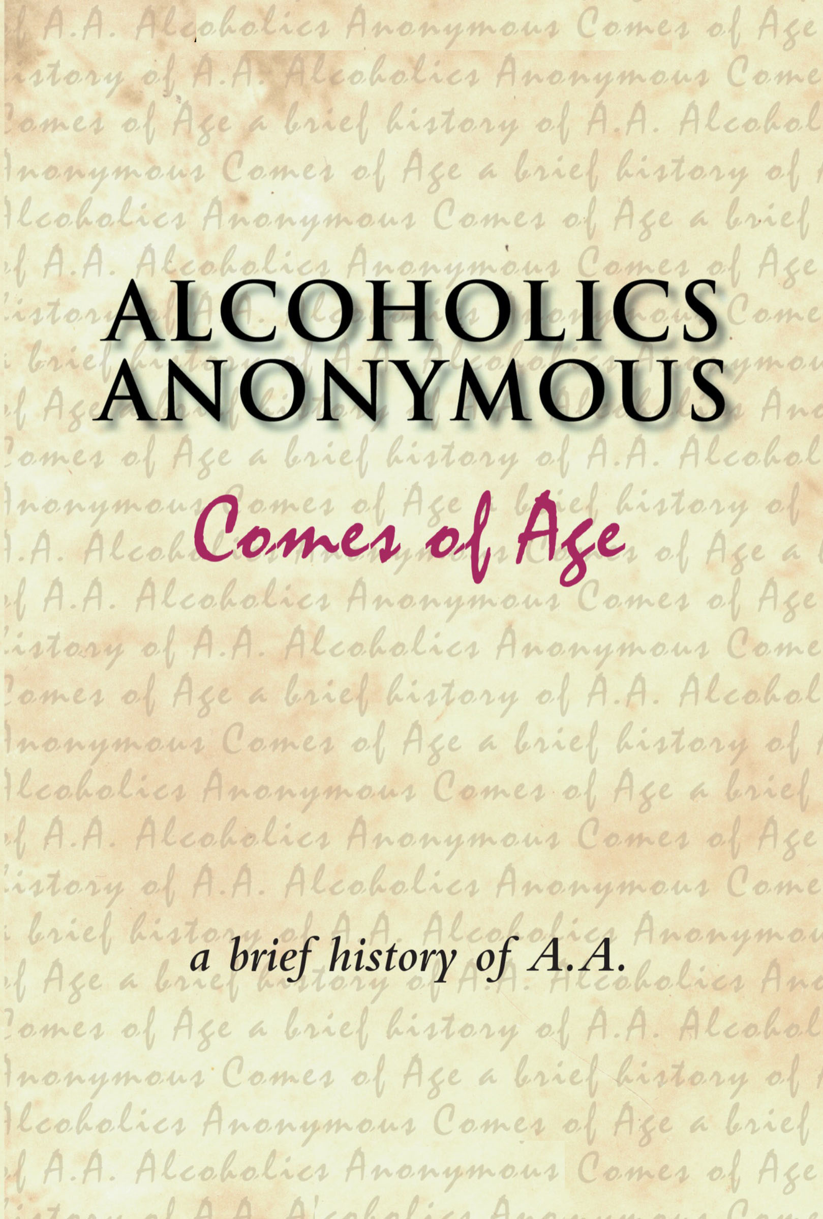 Alcoholics Anonymous Comes of Age - Bill W